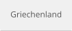 Griechenland