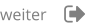 weiter