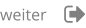 weiter