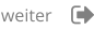 weiter